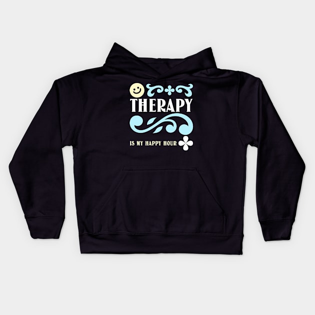 Therapy is my happy hour mental health journey Kids Hoodie by SoulfulT
